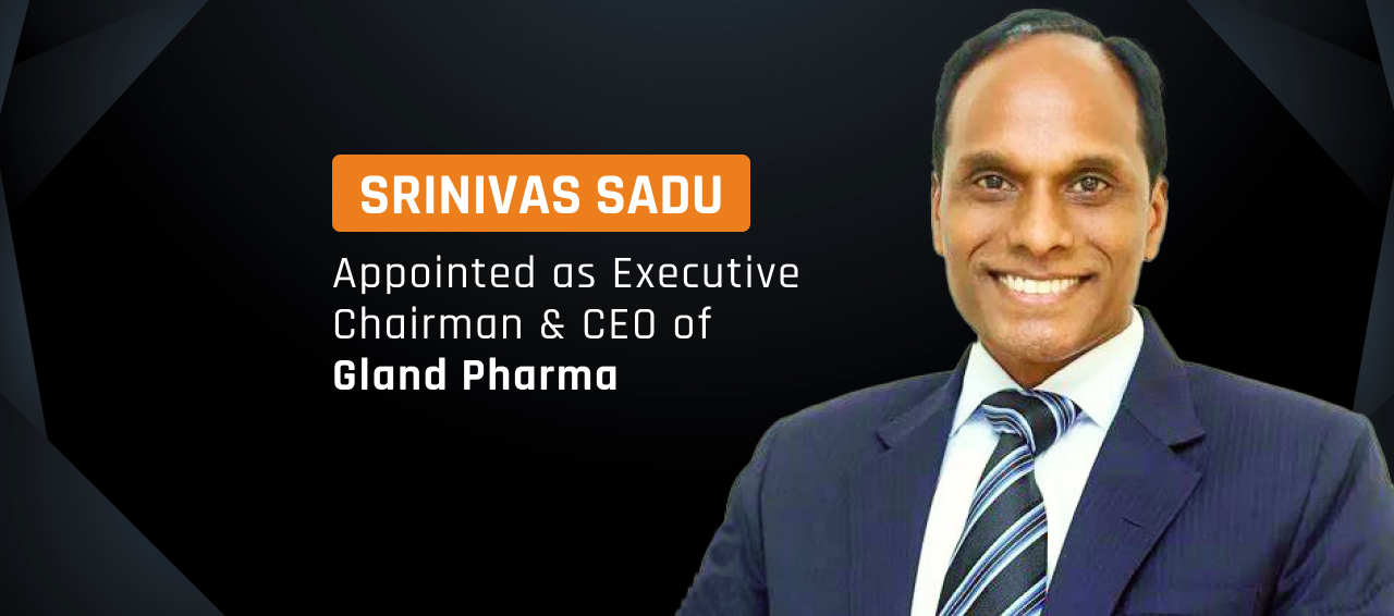 gland-pharma-appoints-srinivas-sadu-as-executive-chairman-ceo